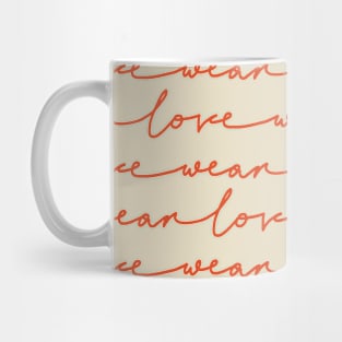 Wear love quote saying Mug